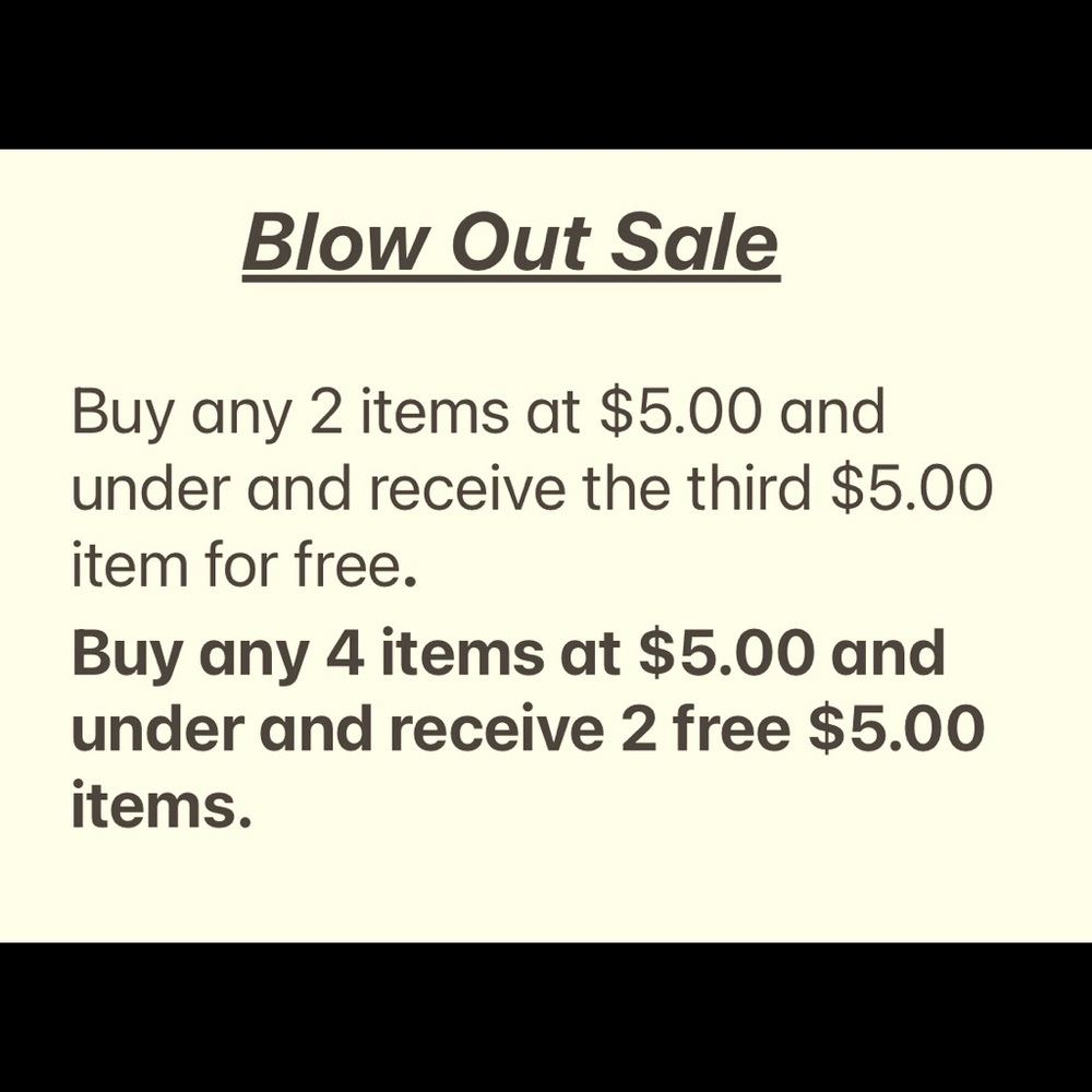 Blow out sale